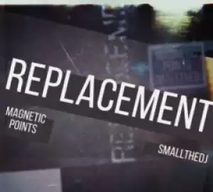 Magnetic Points X SmallTheDj - Replacement (AfroTech)